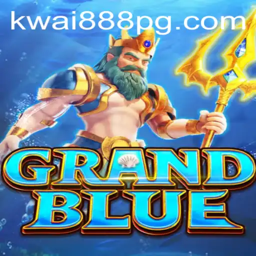 Desvendando o Fascinante Mundo de GRANDBLUE com KWAI888.com